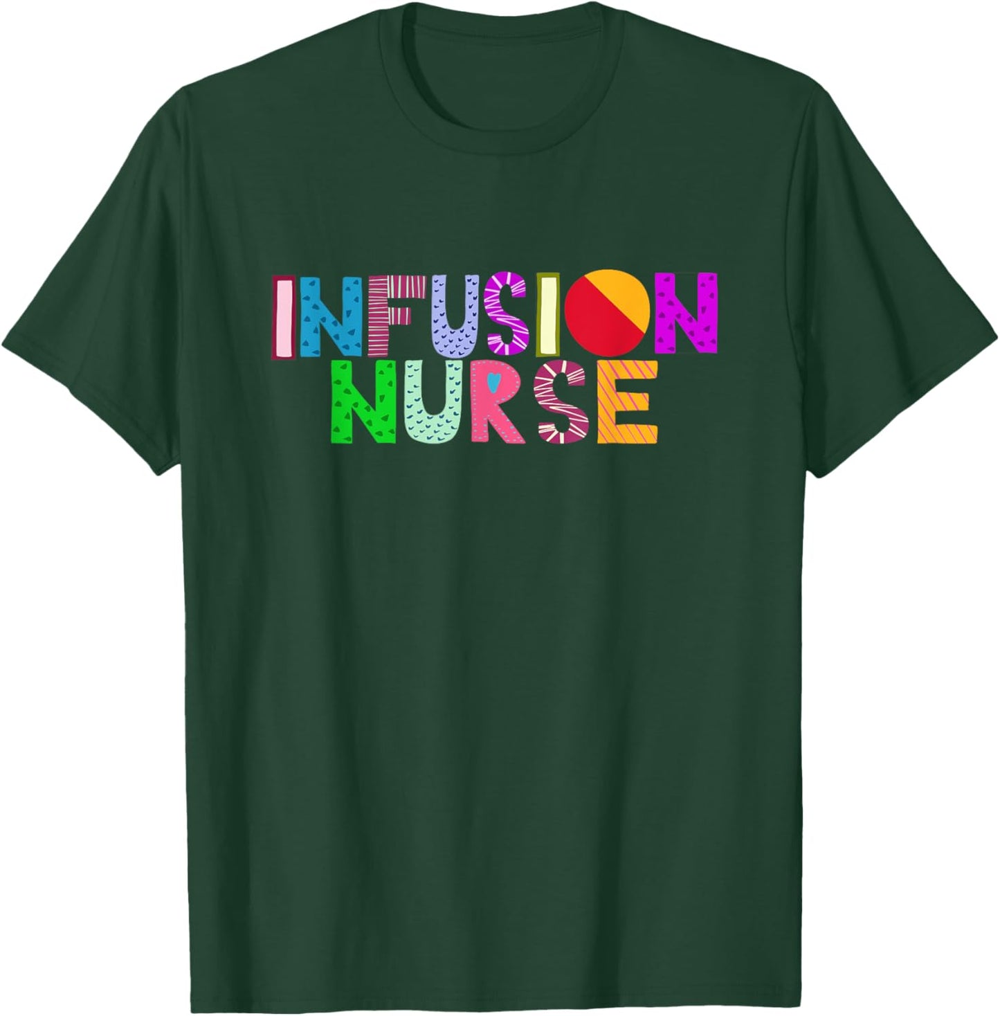 Infusion Nurse RN Intravenous IV Therapy Nurse T-Shirt - T-Shirt | Forest