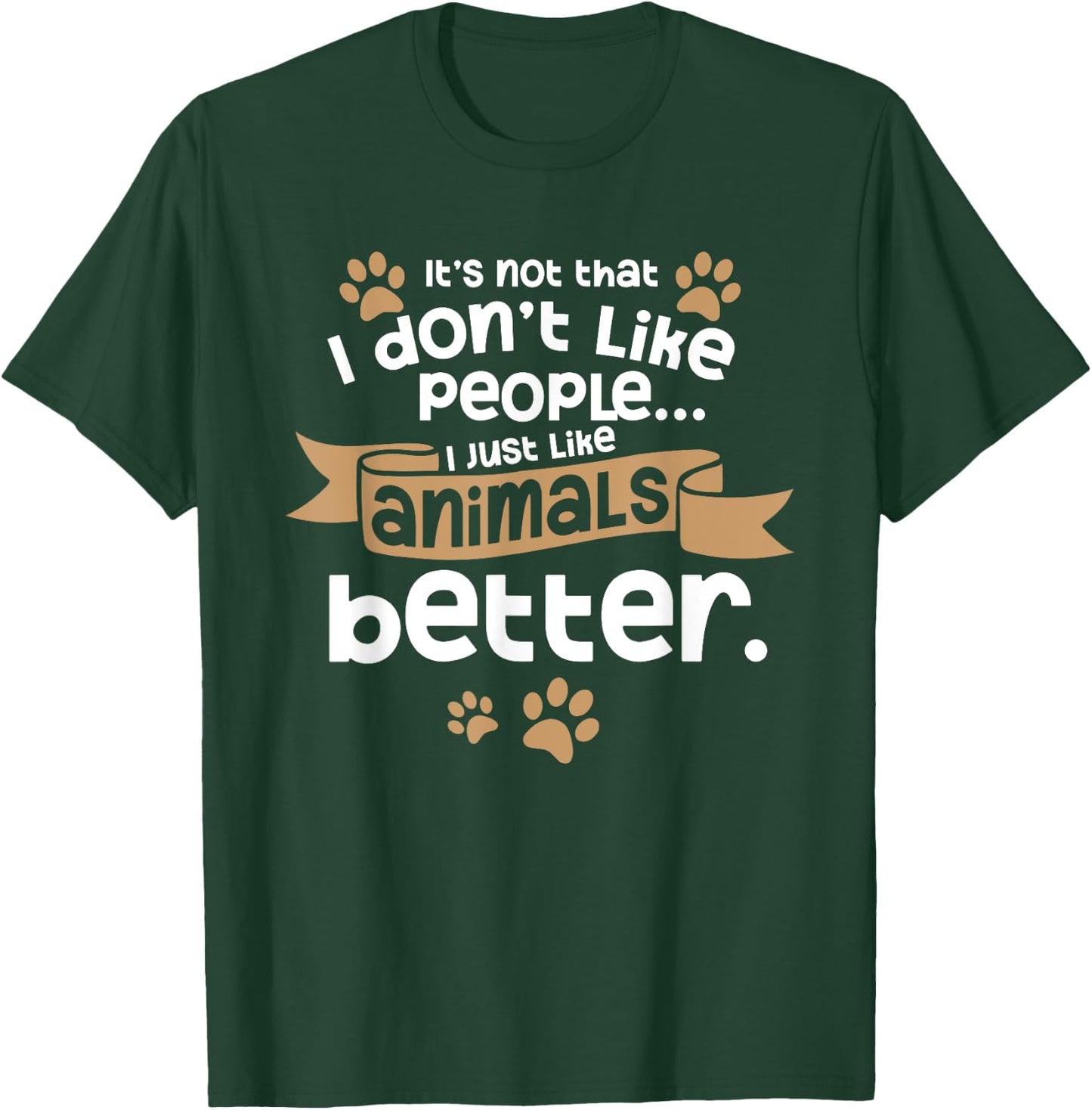 I Don't Like People Introverts Animal Lover Animal Meme T-Shirt - T-Shirt | Forest