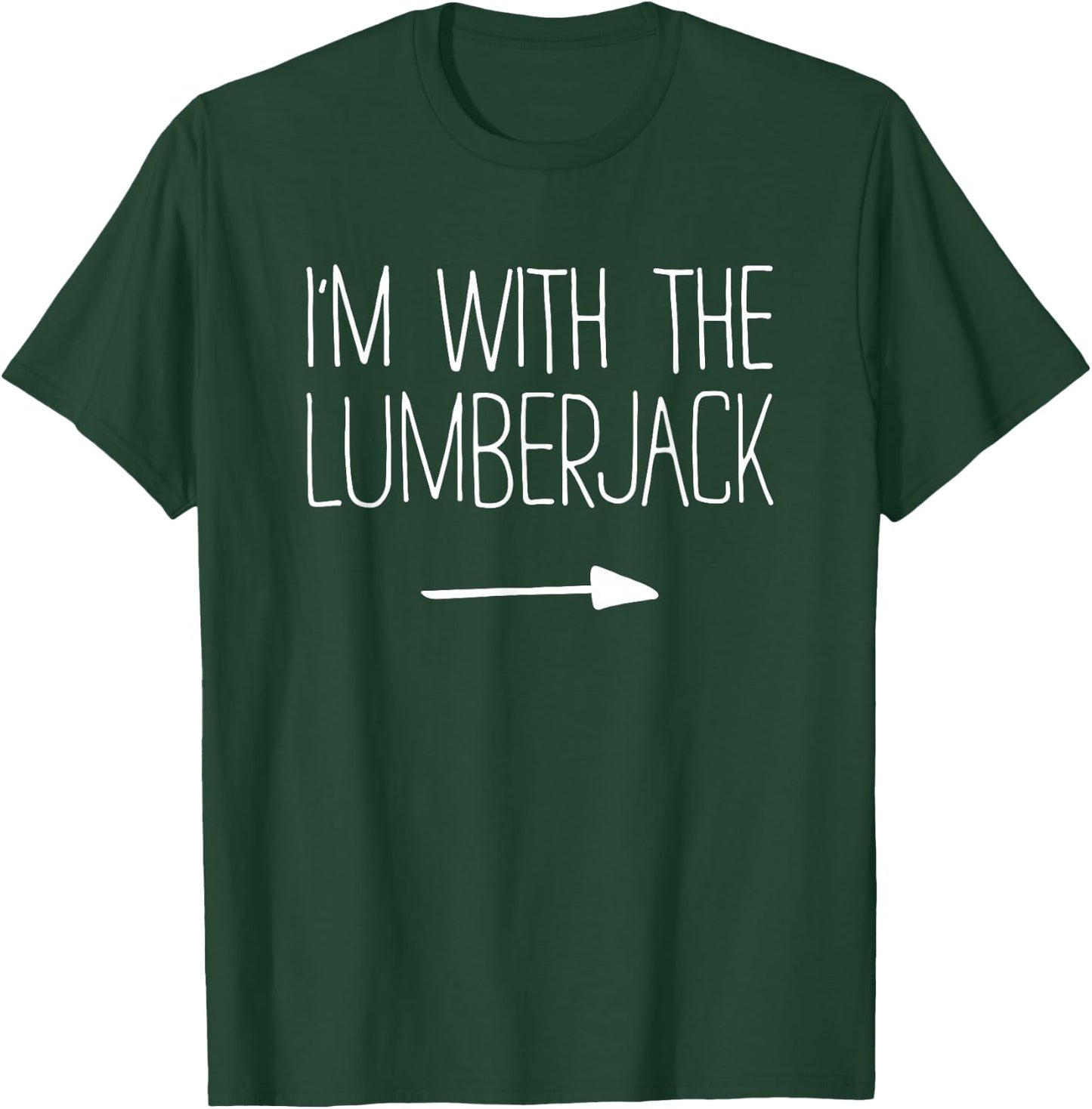 I'm With The Lumberjack Shirt Adult Kids Men Women Costume T-Shirt - T-Shirt | Forest
