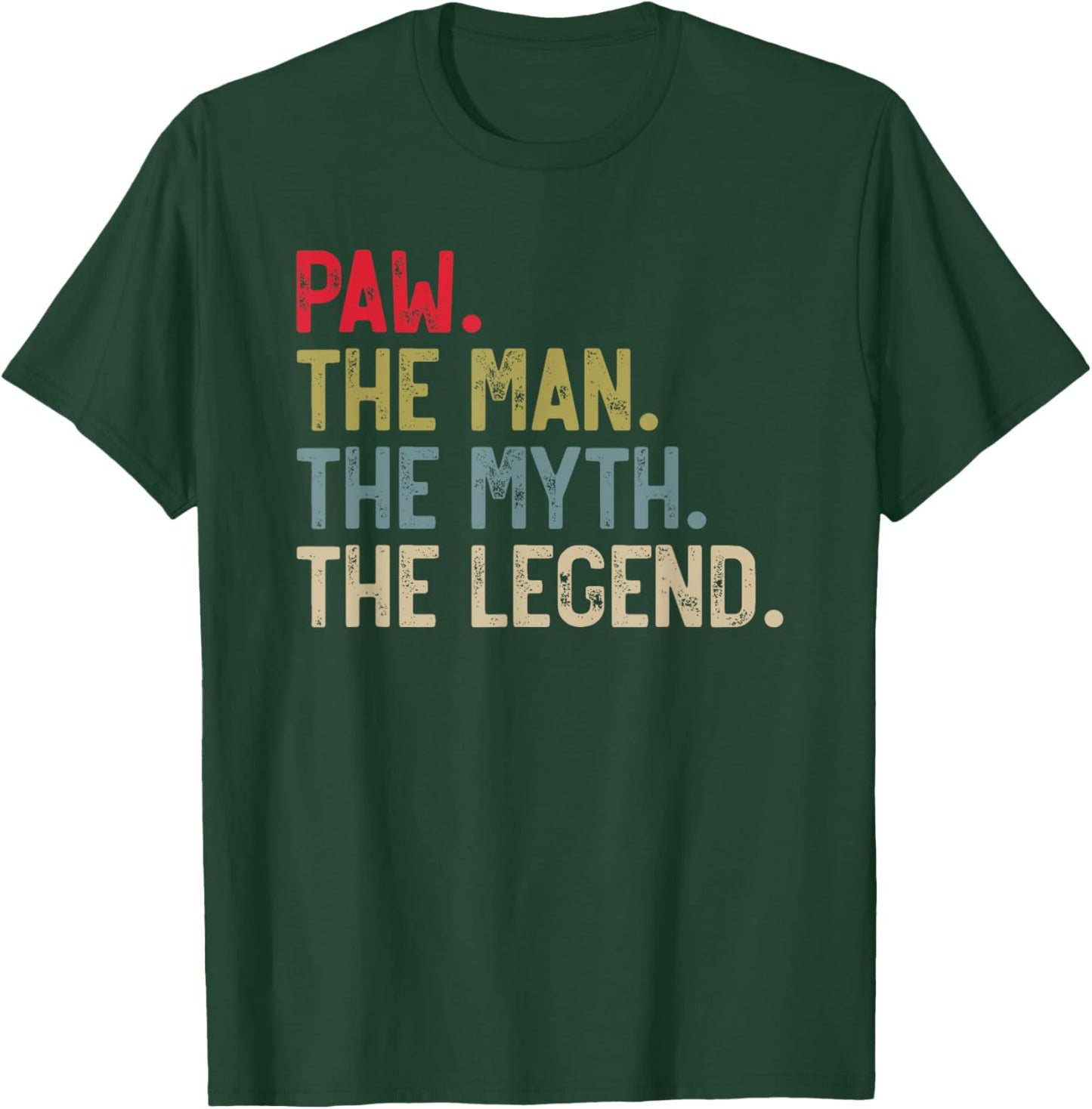 Paw the Man the Myth the Legend Father's Day for Grandpa T-Shirt - T-Shirt | Forest