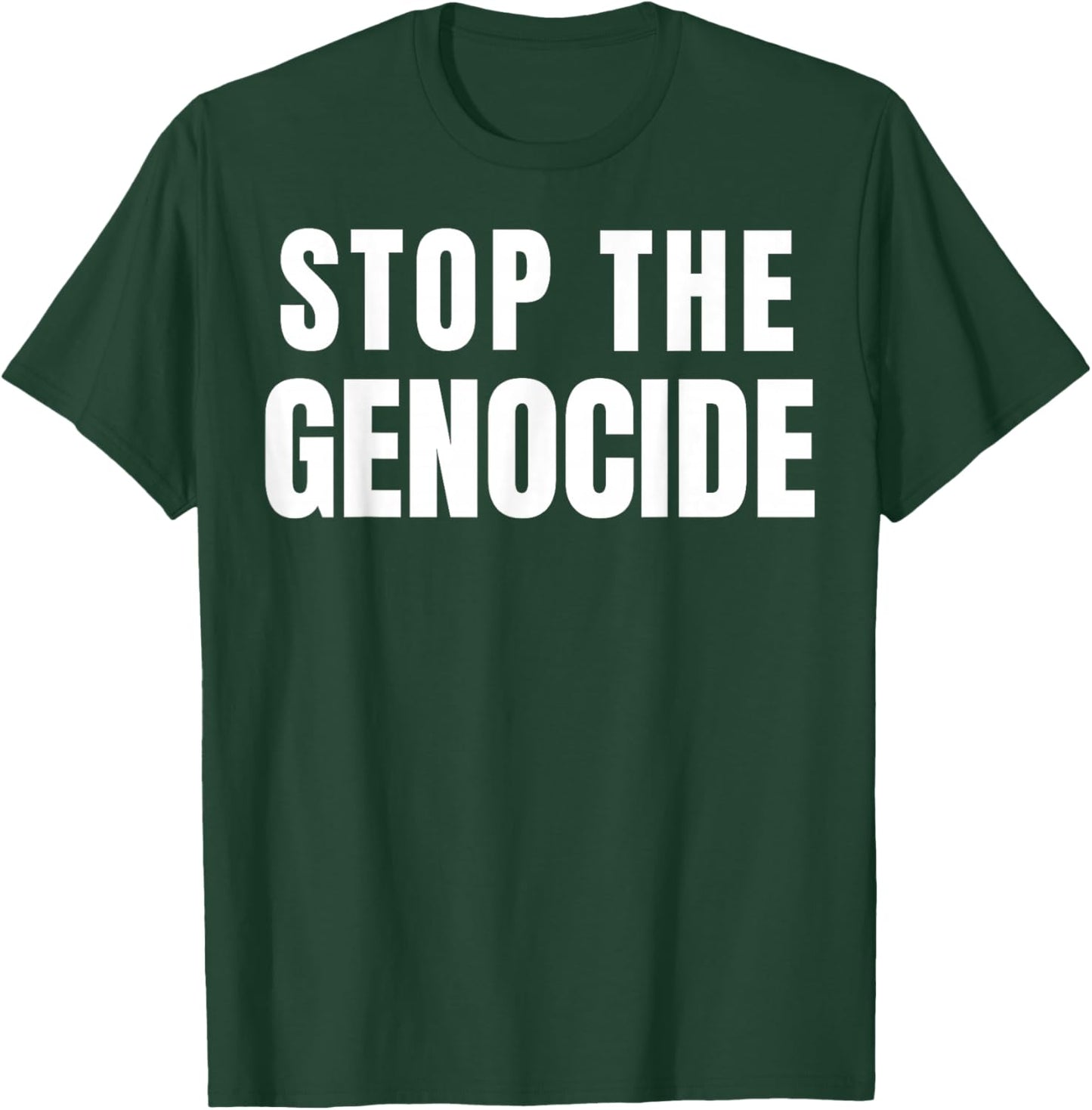 Stop The Genocide T-Shirt - T-Shirt | Forest