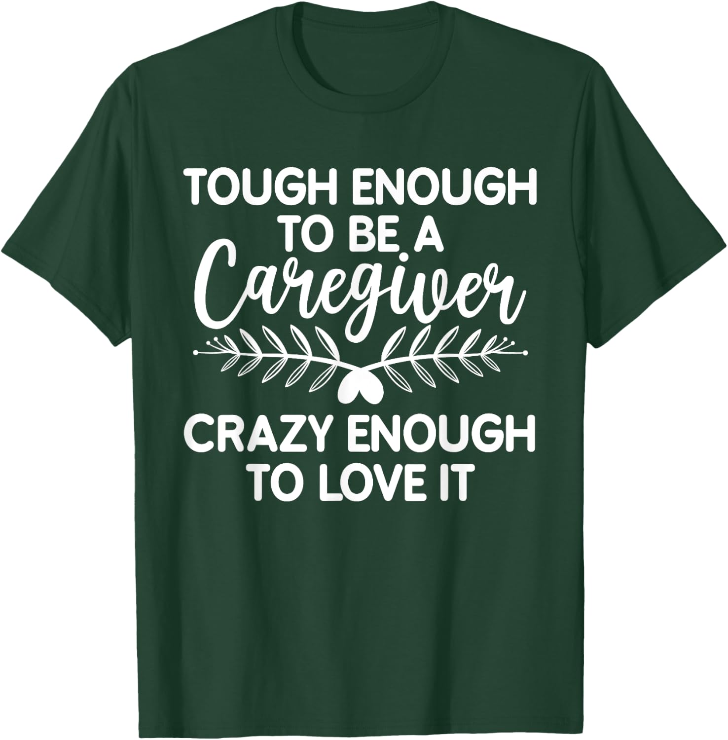 Funny Caregiver Art Men Girls Caregiving Caregiver T-Shirt - T-Shirt | Forest