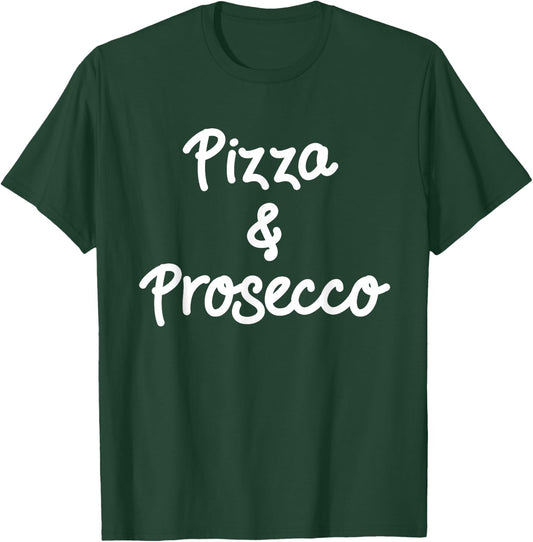 Pizza & Prosecco Lovers - Great Italian / Italy Foodie Gift T-Shirt - T-Shirt | Forest