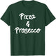 Pizza & Prosecco Lovers - Great Italian / Italy Foodie Gift T-Shirt - T-Shirt | Forest