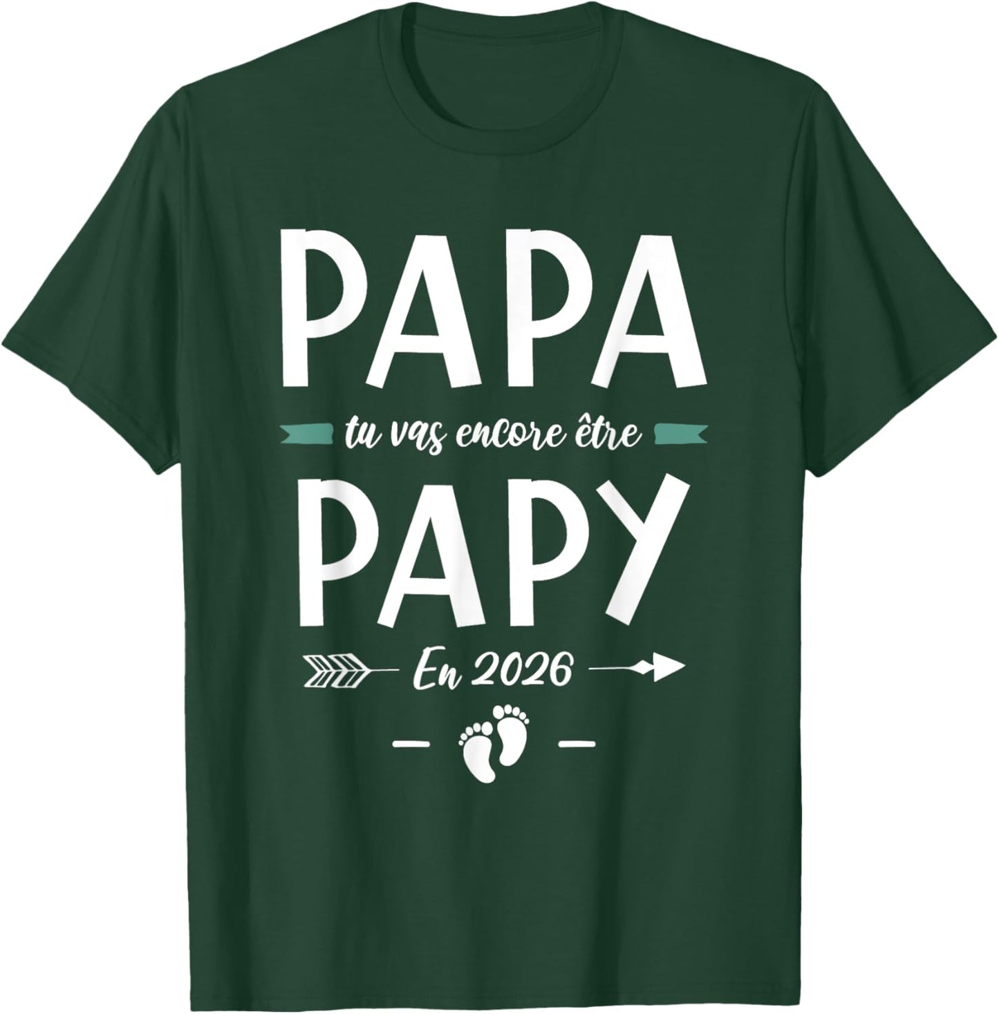 Papa Tu Vas Encore Be Grandpa 2026 - Pregnancy 2nd Baby T-Shirt - T-Shirt | Forest