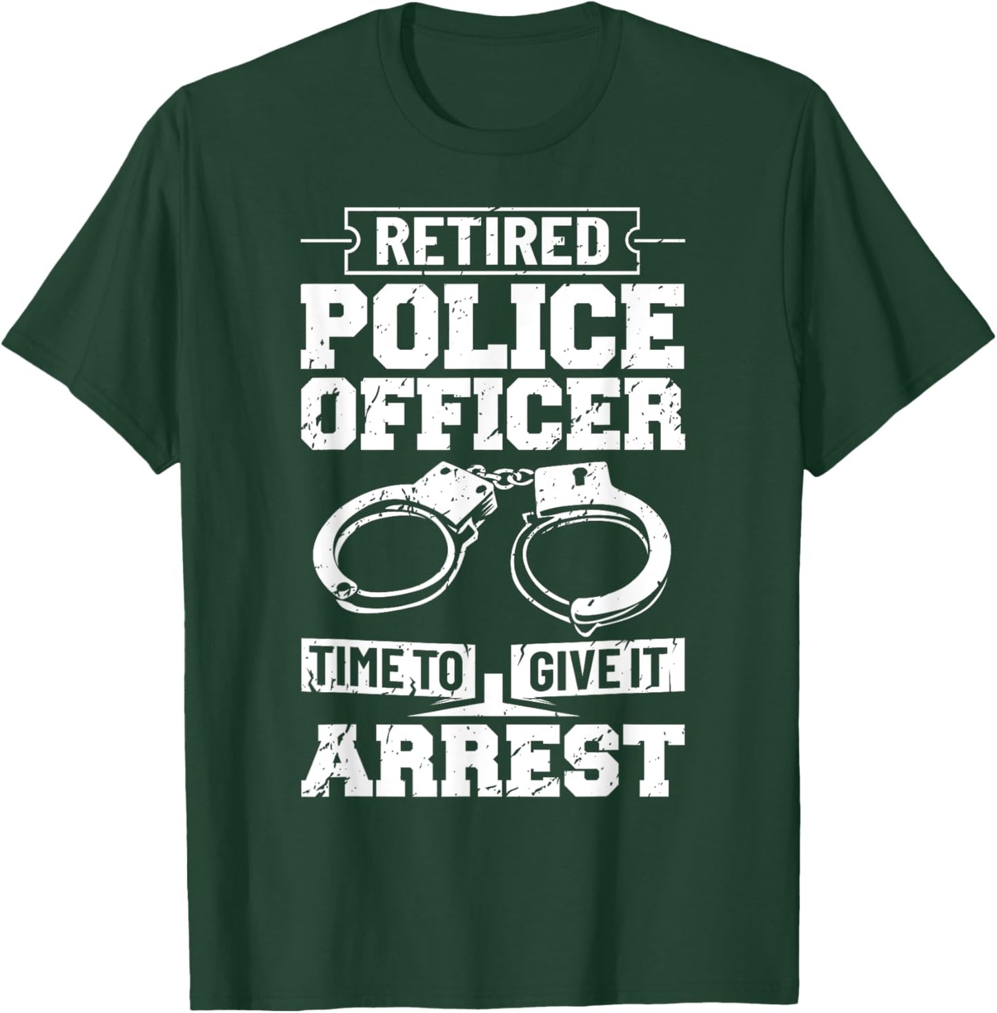 Police Retirement Law Enforcement Retired Police Officer T-Shirt - T-Shirt | Forest