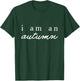 I am an Autumn Pumpkin Fall Autumn Thanksgiving Fall Leaves T-Shirt - T-Shirt | Forest