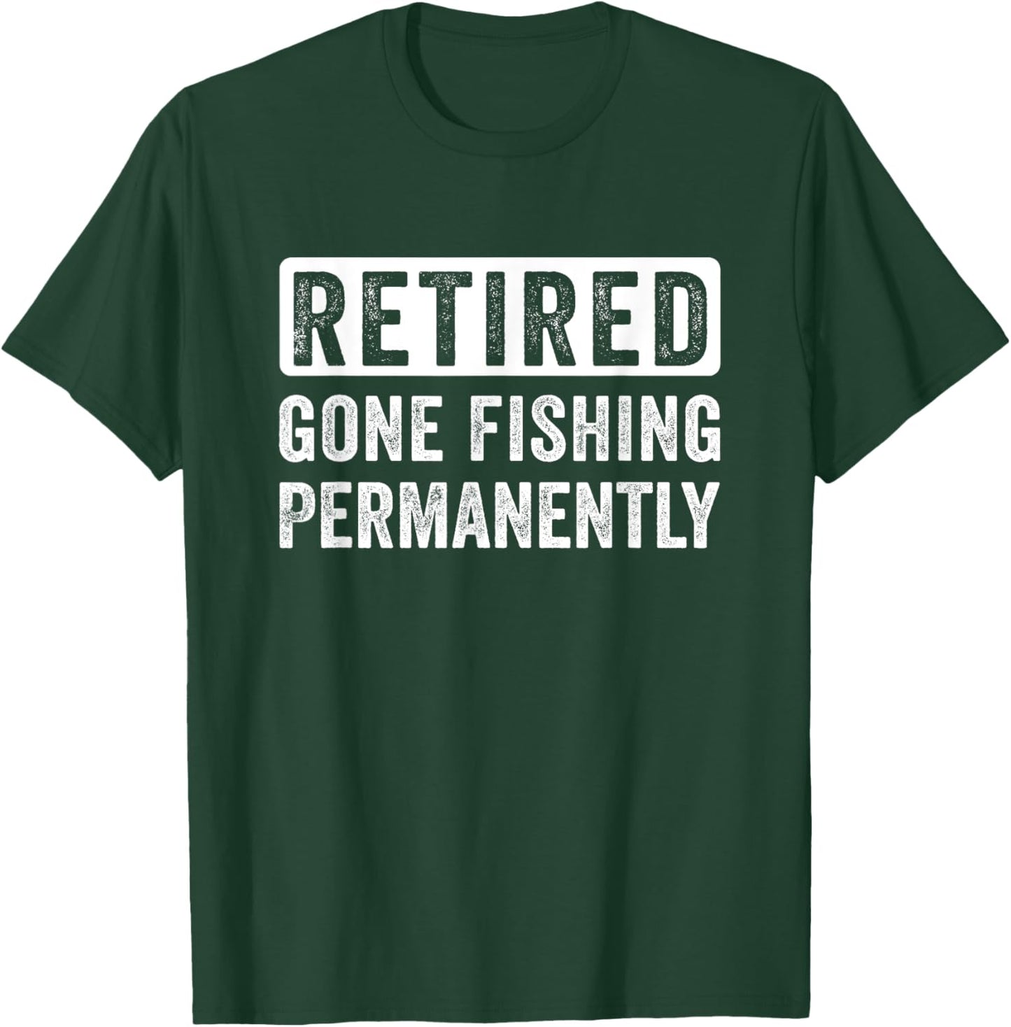 Retired Fisherman, Fishing quote, Funny Fisherman retirement T-Shirt - T-Shirt | Forest