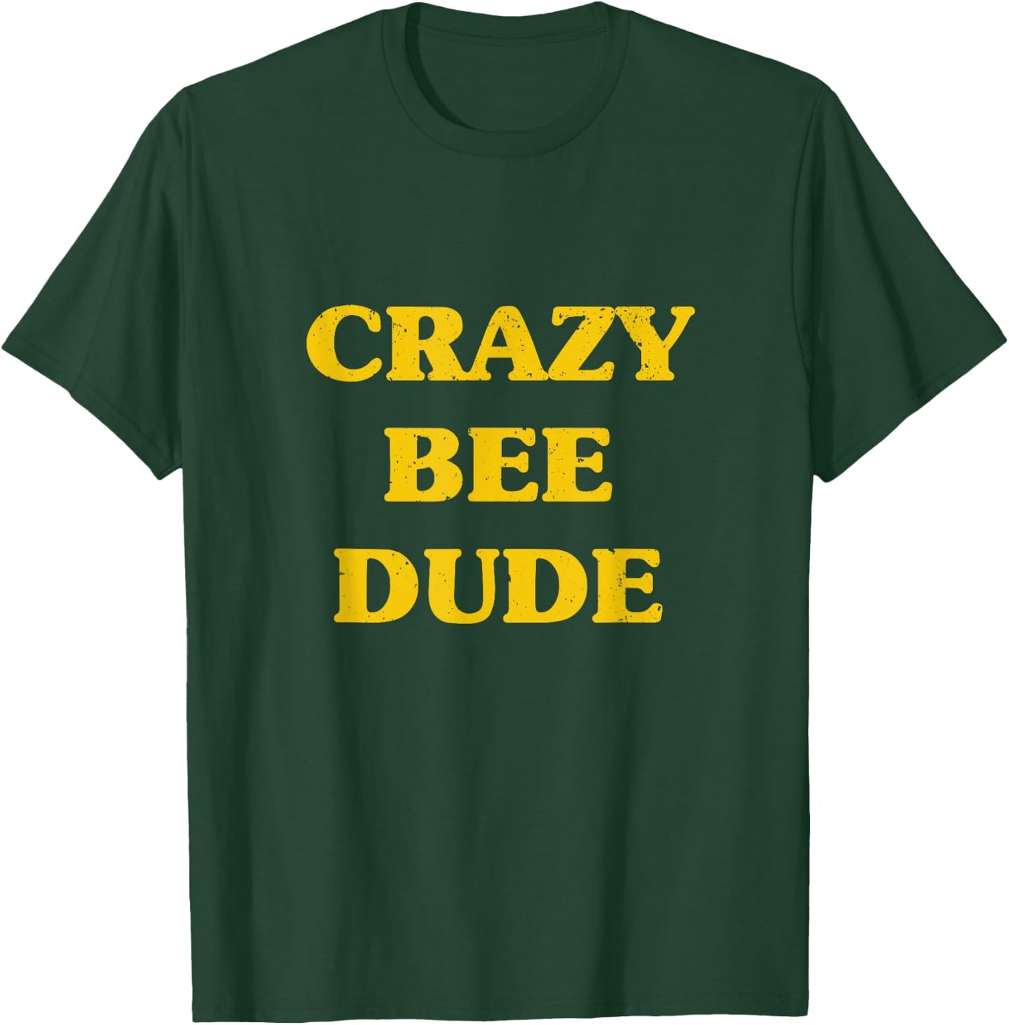 Crazy Bee Dude Shirt Bees Lover Beekeeping Gift T-Shirt - T-Shirt | Forest