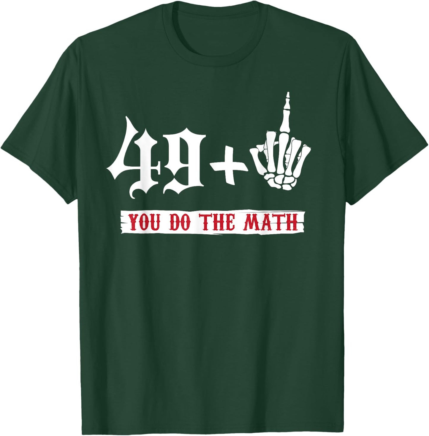 49 + 1 Middle Finger Flipping Off 50 50th Birthday T-Shirt - T-Shirt | Forest