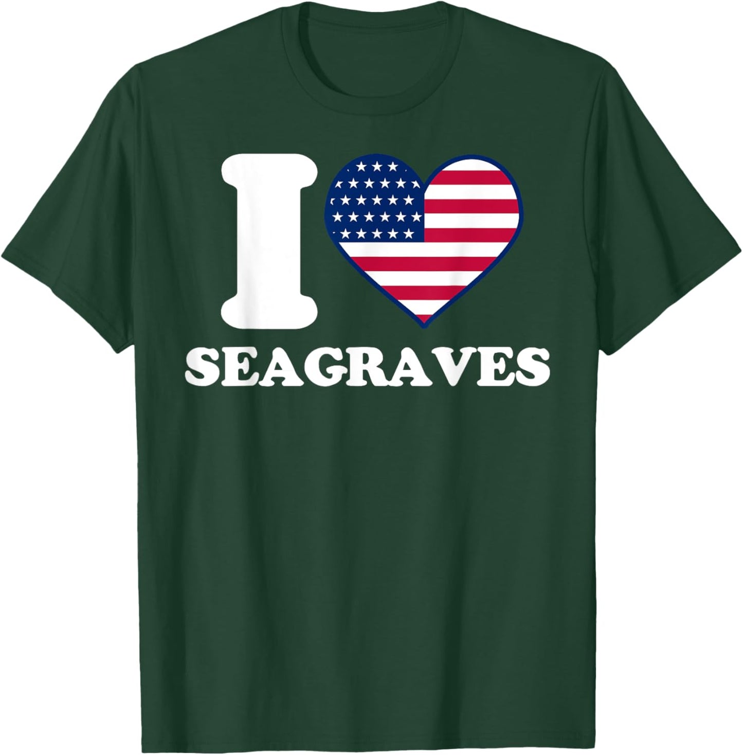 I love Seagraves I heart Seagraves T-Shirt - T-Shirt | Forest