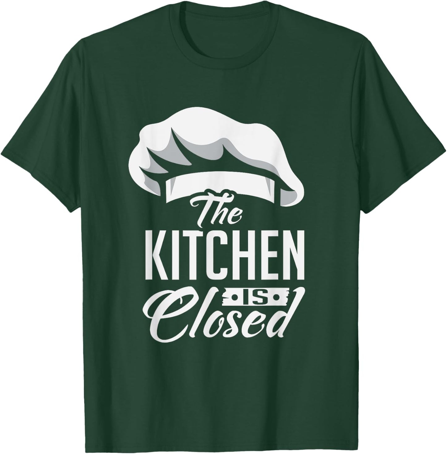 Kitchen Is Closed Chef Cook Cuisinier Retirement Gift T-Shirt - T-Shirt | Forest