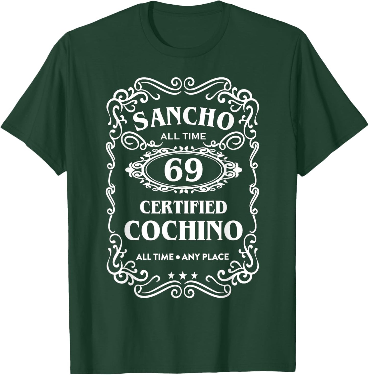 Sancho All Time 69 Certified Cochino All Time Any Place T-Shirt - T-Shirt | Forest
