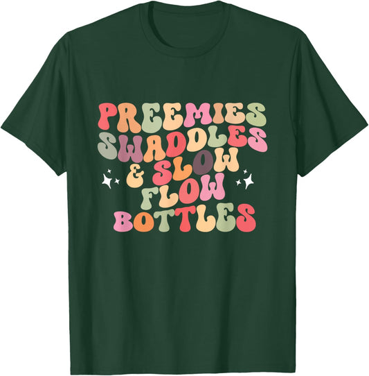 Preemies Swaddles And Slow Flow Bottles NICU Neonatal Nurse T-Shirt - T-Shirt | Forest