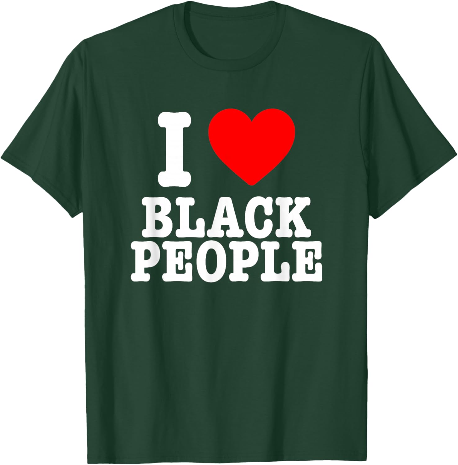 I Love Black People I Heart Black People T-Shirt - T-Shirt | Forest