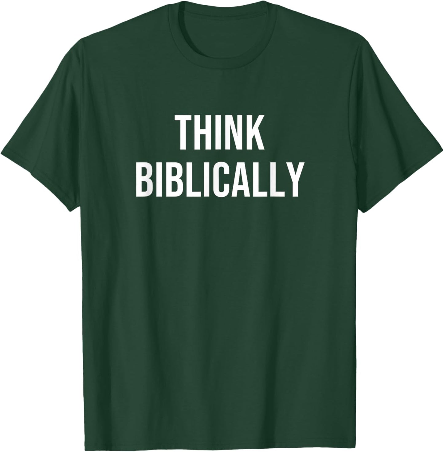 Think Biblically T-Shirt - T-Shirt | Forest