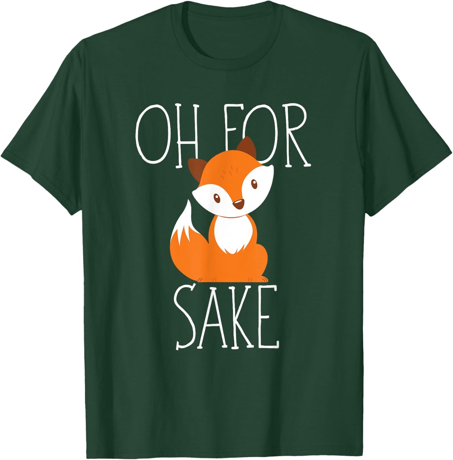 oh for fox sake funny Gift animal lover T-Shirt - T-Shirt | Forest