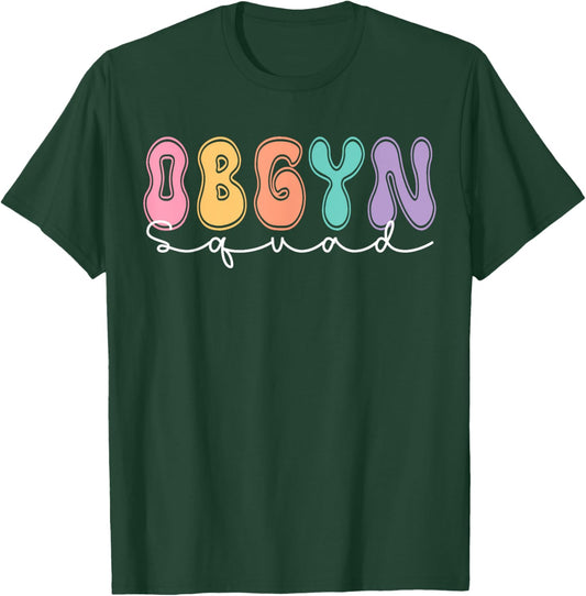 OBGYN Squad OB/GYN Nurse Antepartum Rn Labor and Delivery T-Shirt - T-Shirt | Forest