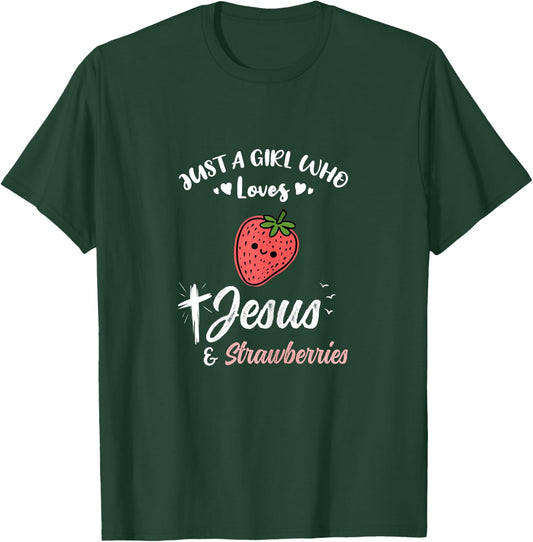 Just A Girl Who Loves Jesus And Strawberries T-Shirt - T-Shirt | Forest