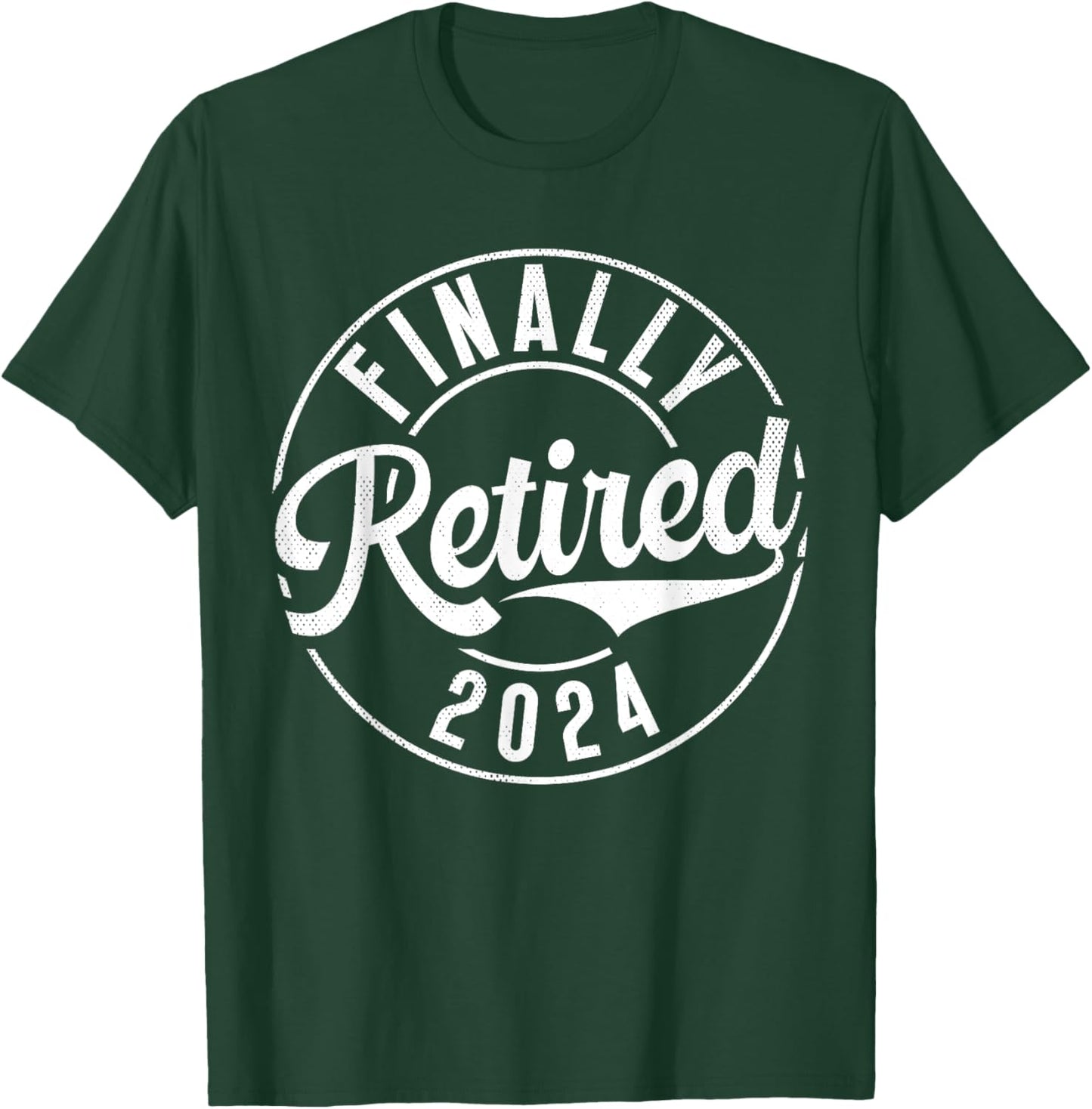 Finally Retired 2024 Retired T-Shirt - T-Shirt | Forest