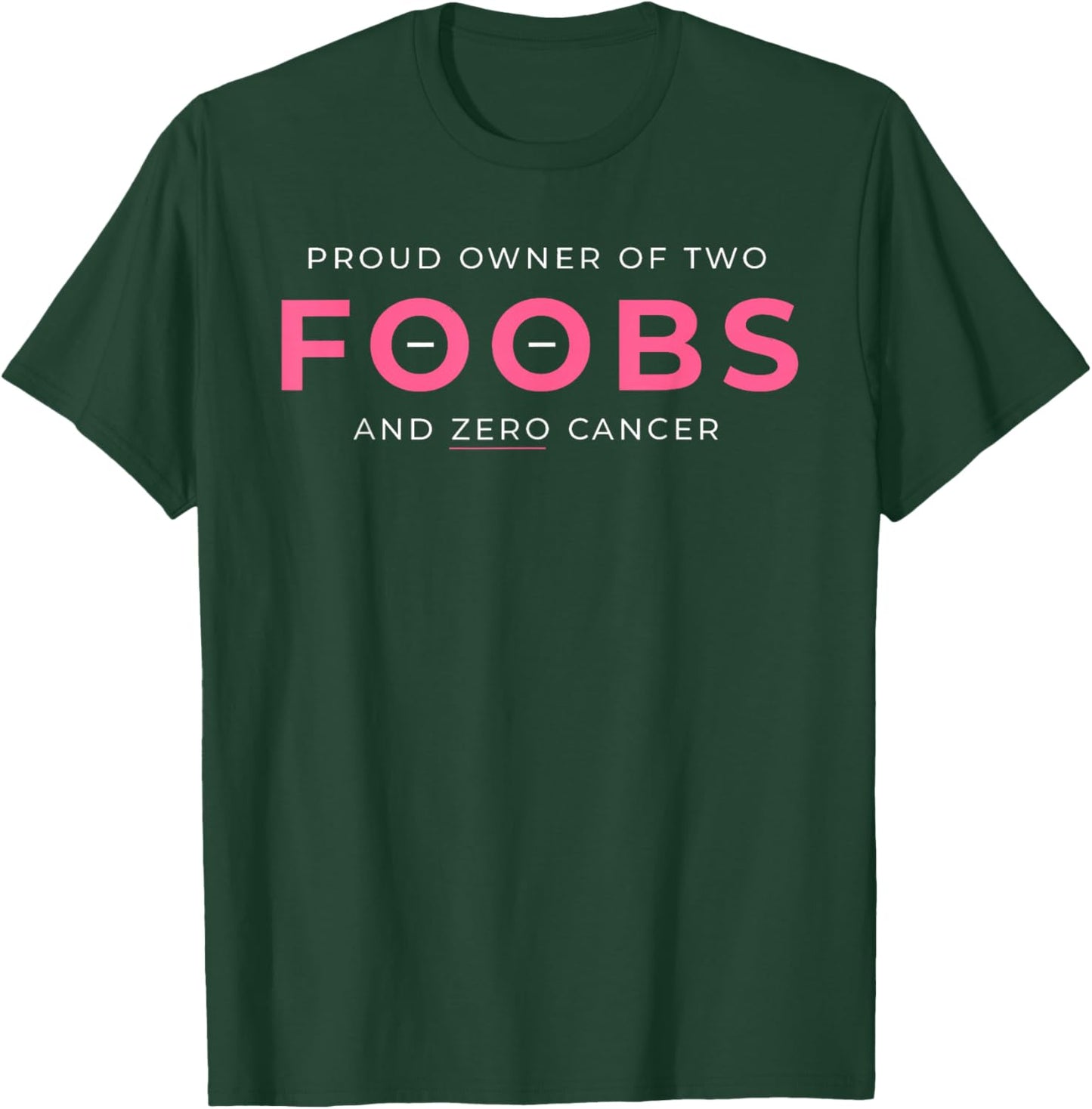 Breast Cancer Reconstruction Mastectomy Proud Owner Of Two F T-Shirt - T-Shirt | Forest