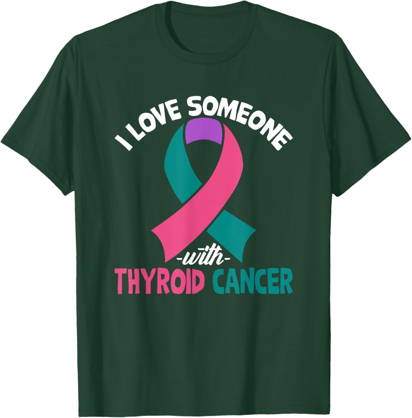 Thyroid Cancer Awareness I Love Someone With Thyroid Cancer T-Shirt - T-Shirt | Forest