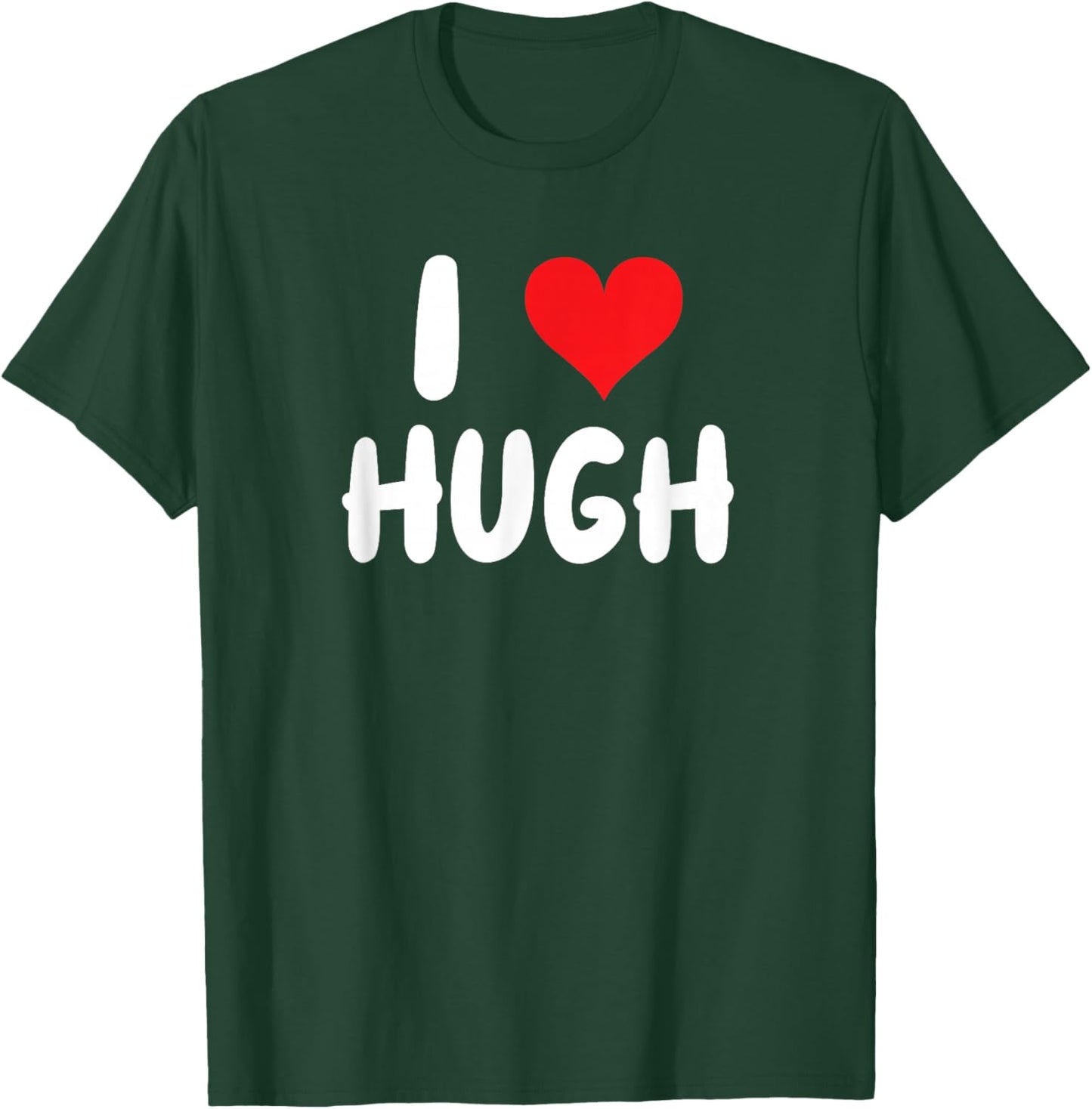 I Love Hugh - Heart - Name T-Shirt - T-Shirt | Forest