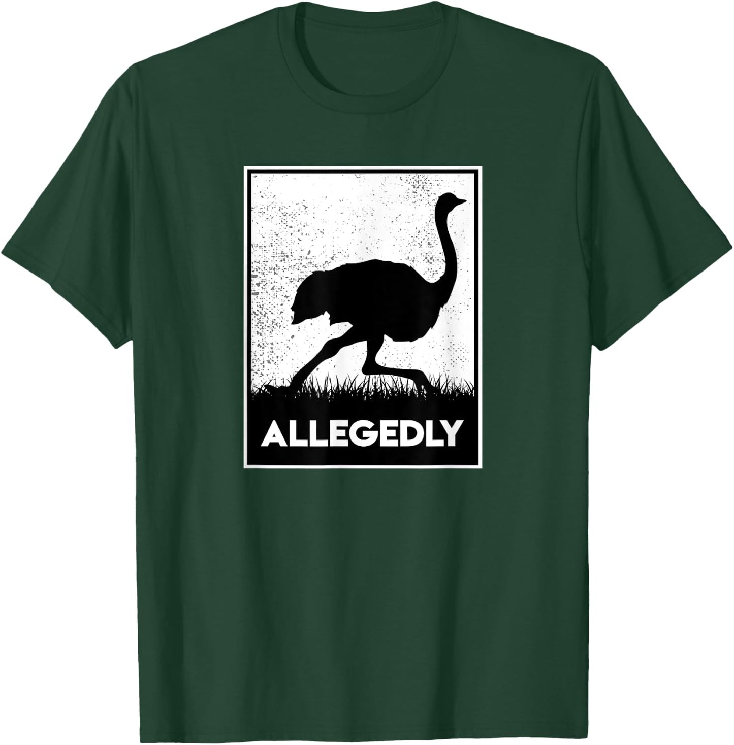 Allegedly Ostrich Funny Flightless Bird T-Shirt - T-Shirt | Forest