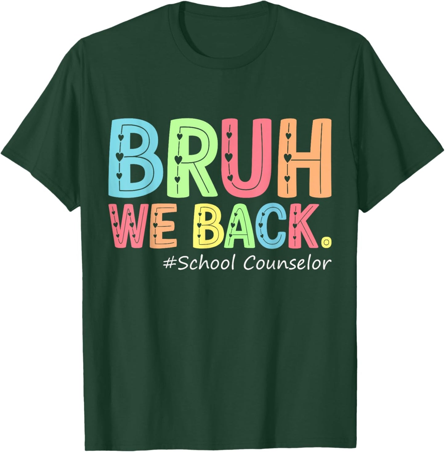 Bruh We Back School Counselor 1St Day of School Counselor T-Shirt - T-Shirt | Forest