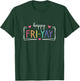 Happy Friyay, Funny Friyay Teacher Women T-Shirt - T-Shirt | Forest