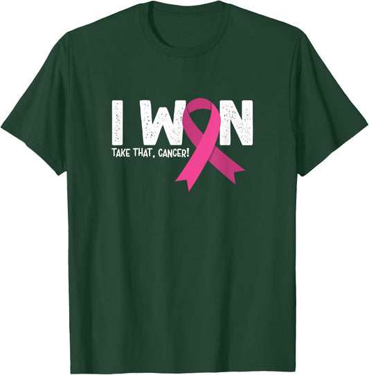 I Won Take That Cancer, Breast Cancer Survivor T-Shirt - T-Shirt | Forest