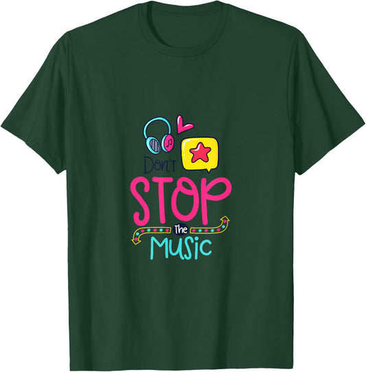 Don't Stop The Music T-Shirt - T-Shirt | Forest