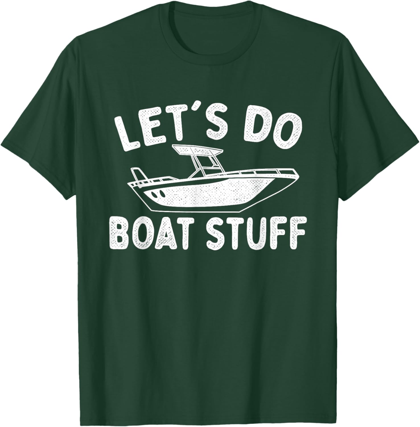 Let's Do Boat Stuff - Boating Boat Owner Motorboat Captain T-Shirt - T-Shirt | Forest