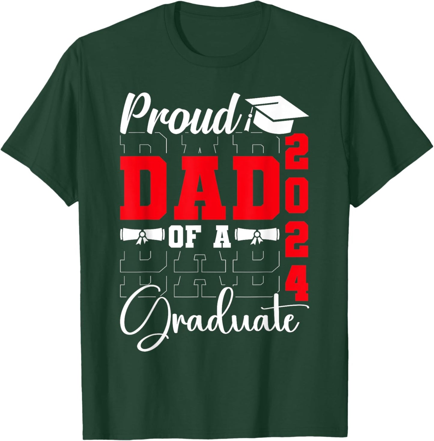 Proud Dad of a Class of 2024 Graduate Senior Dad 2024 Father T-Shirt - T-Shirt | Forest