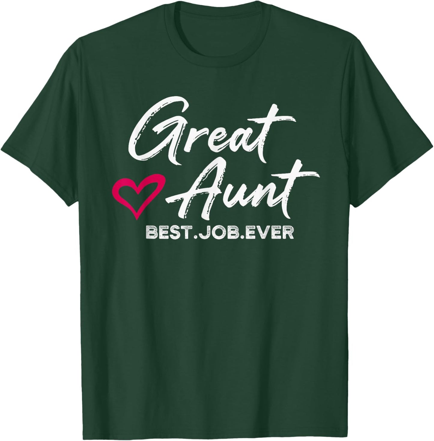 Great Aunt Best. Job. Ever. Auntie Cute Mothers Day Gifts T-Shirt - T-Shirt | Forest