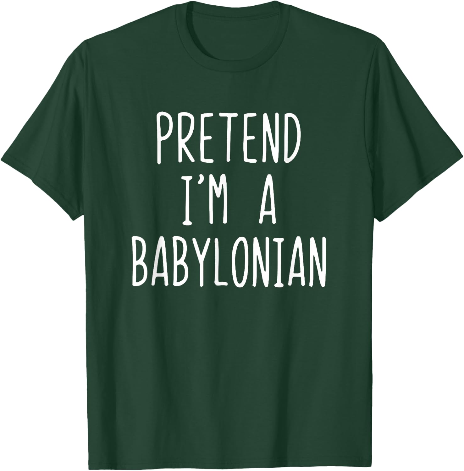 Pretend I'm A Babylonian Costume Halloween Lazy Easy T-Shirt - T-Shirt | Forest