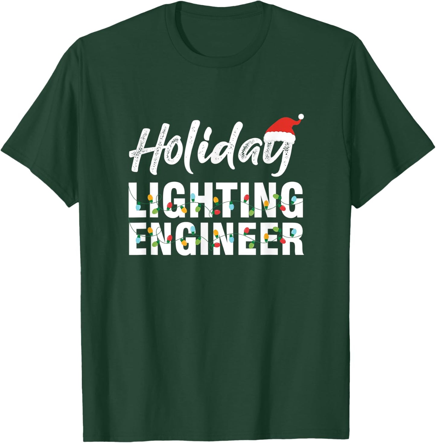 Holiday Lighting Engineer Light Engineering Mechanic Gift T-Shirt - T-Shirt | Forest