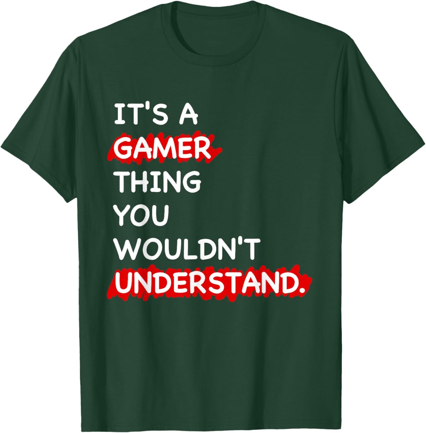 It's a Gamer Thing Funny Gamer Gaming Men Boys Kids T-Shirt - T-Shirt | Forest