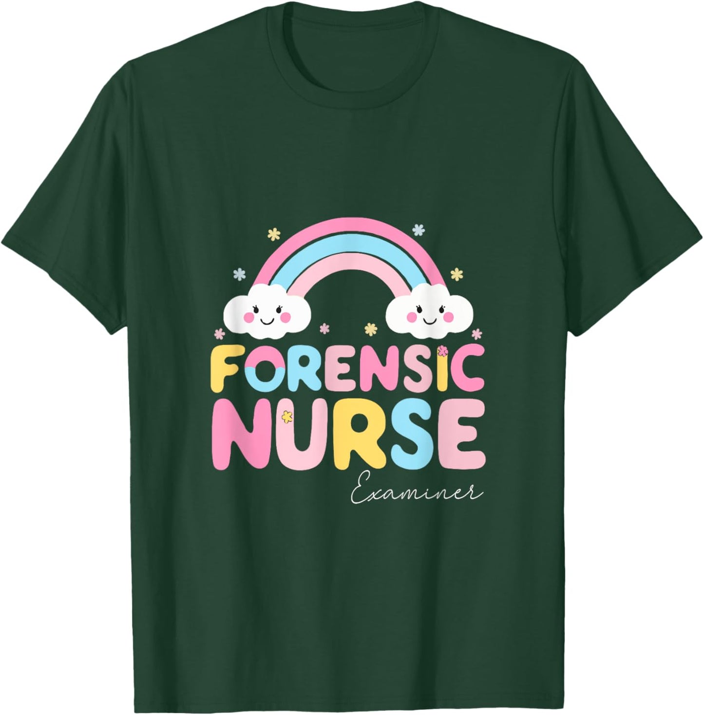 Forensic Nurse Examiner Funny Forensic Nursing School T-Shirt - T-Shirt | Forest