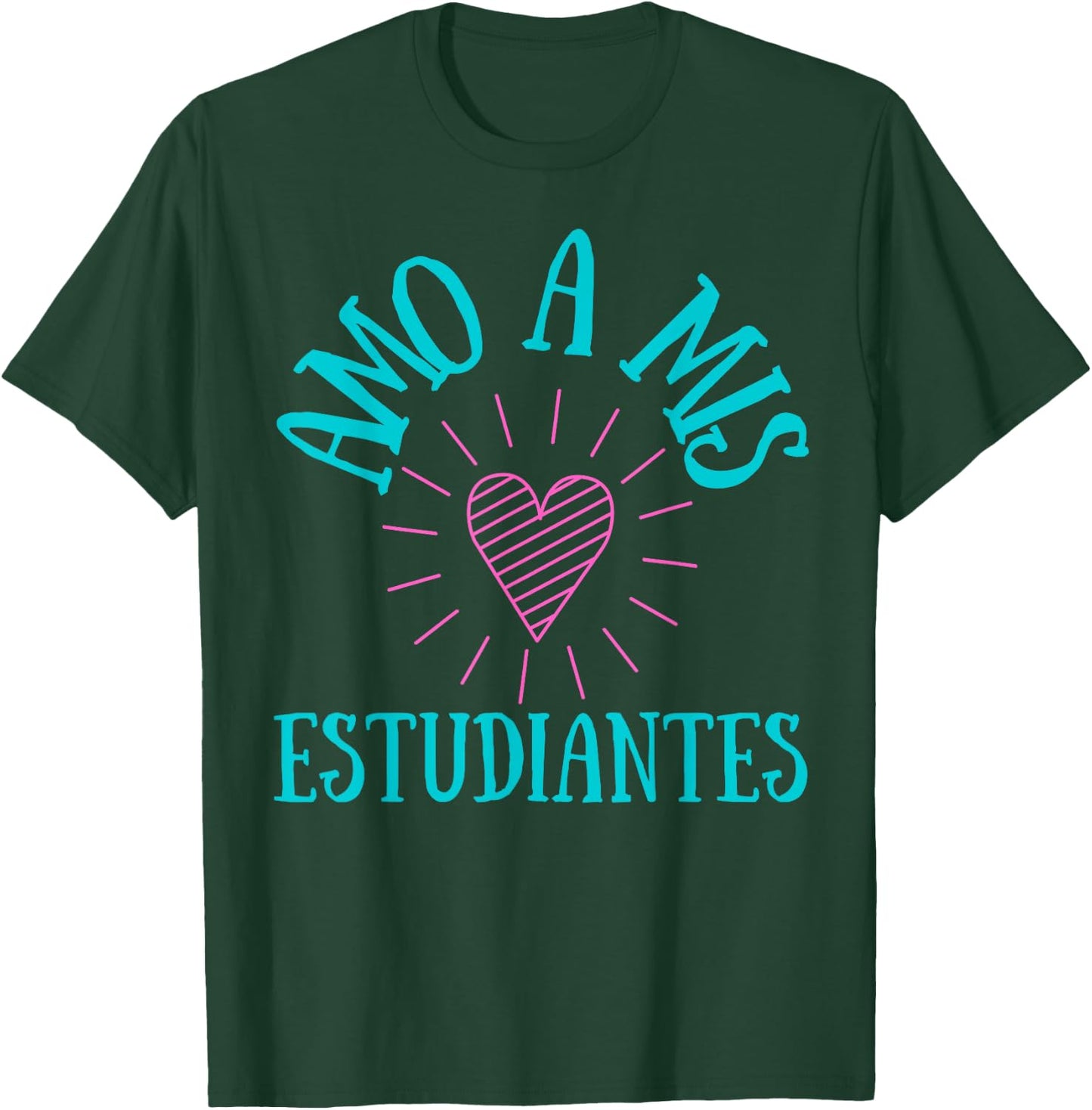 Amo A Mis Estudiantes, I Love My Students T-Shirt - T-Shirt | Forest