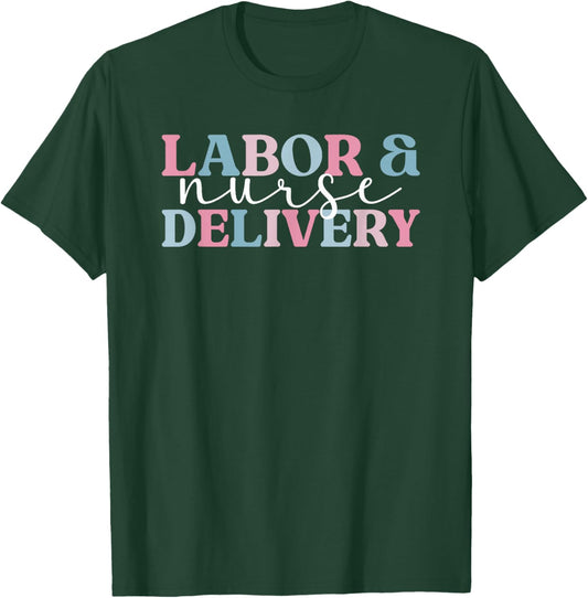 Labor And Delivery Nurse L&D Nursing L&D Nurse T-Shirt - T-Shirt | Forest
