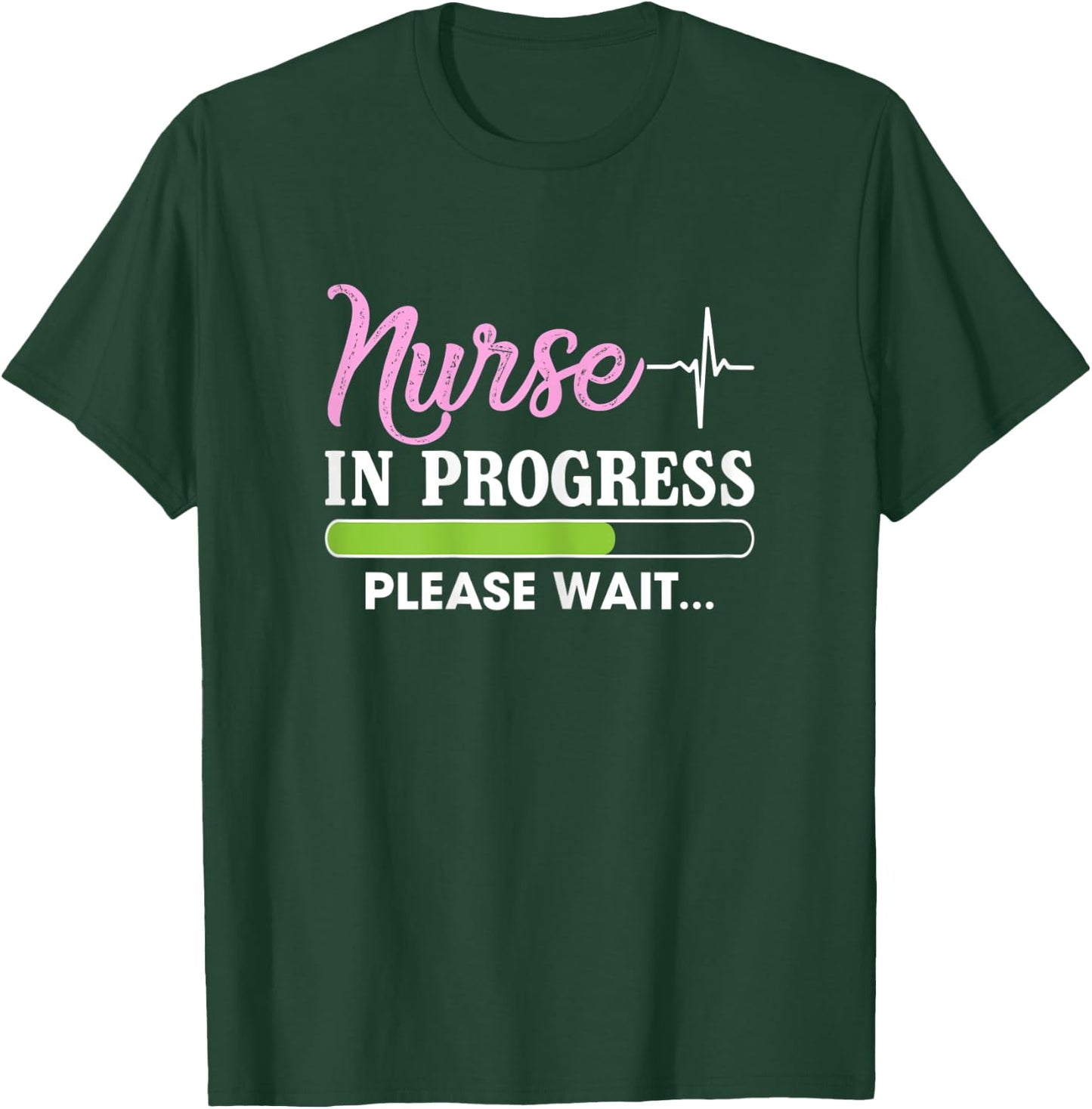 Nurse In Progress Please Wait Funny Nursing Student Sarcasm T-Shirt - T-Shirt | Forest