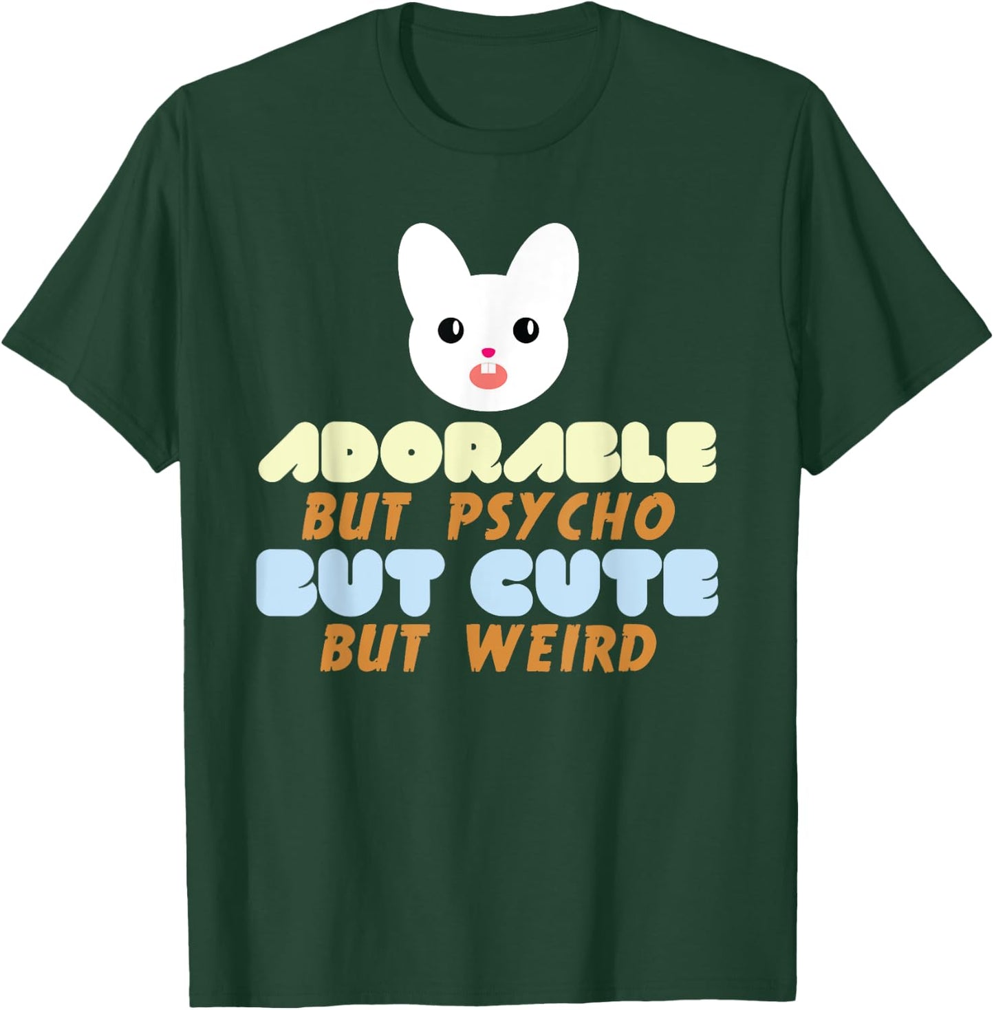 Horror Bunny Psycho Adorable But Psycho But Cute T-Shirt - T-Shirt | Forest