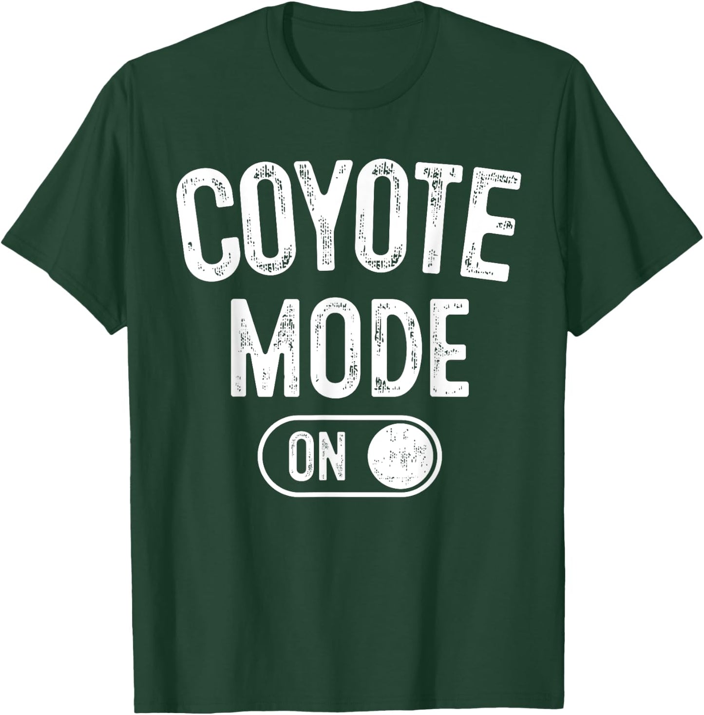 Coyote Mode On Costume Funny Animal Lover Gift T-Shirt - T-Shirt | Forest