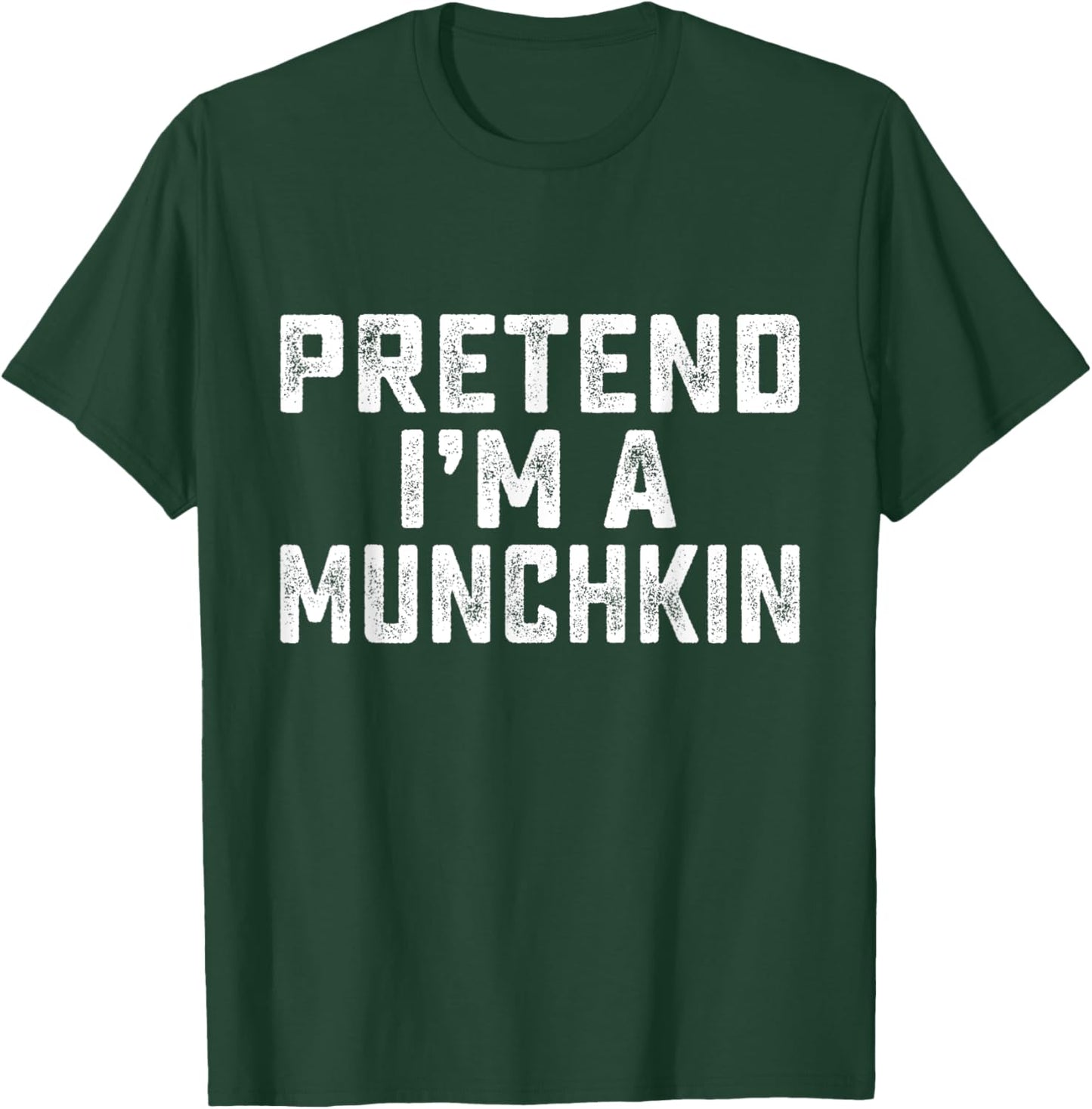 Pretend I'm A Munchkin Funny Last Minute Halloween Costume T-Shirt - T-Shirt | Forest