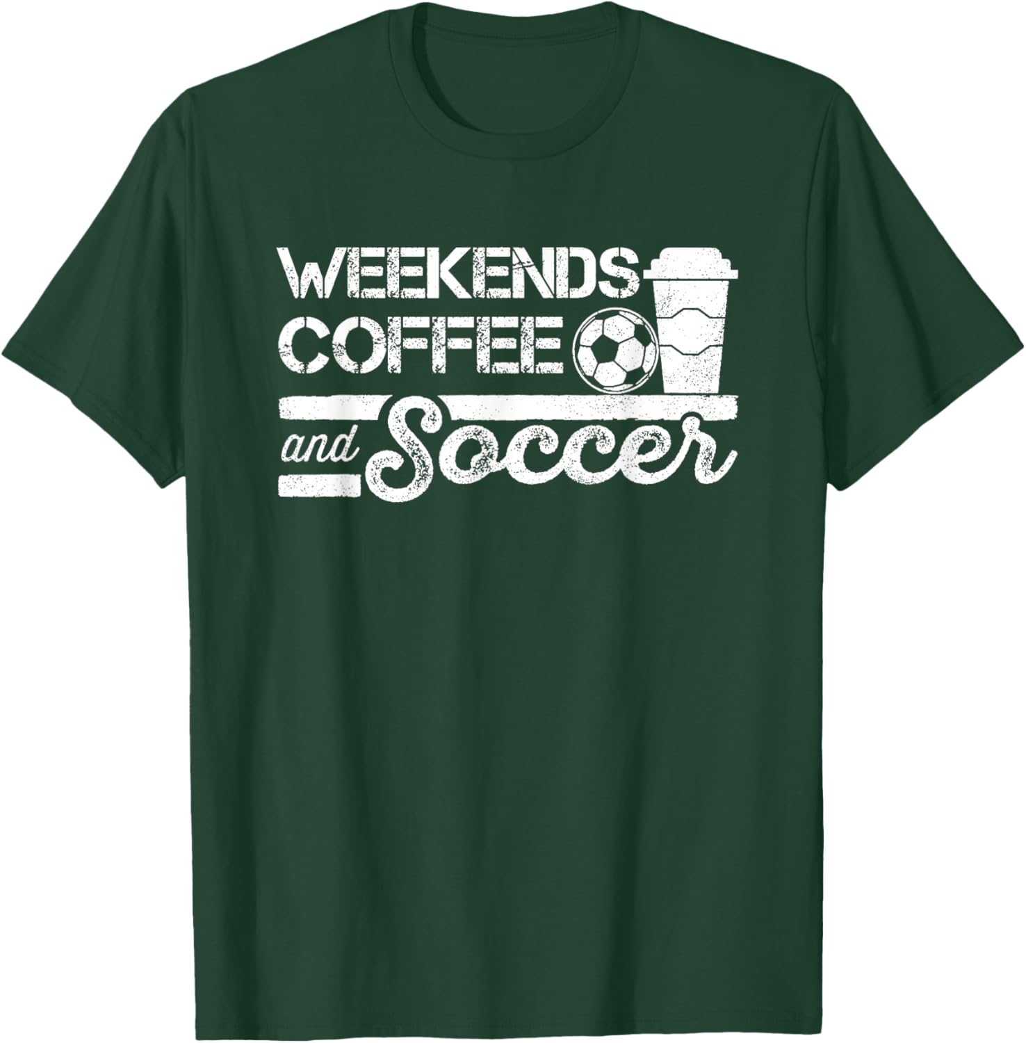 Weekends Coffee and Soccer T-Shirt - T-Shirt | Forest