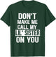Funny Family Don't Make Me Call My Lil' Sister T-Shirt - T-Shirt | Forest