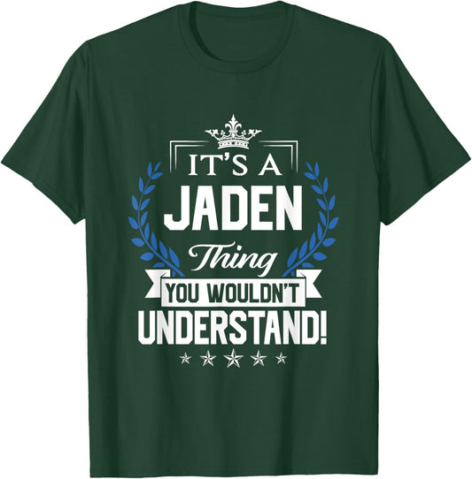 Jaden Name - Jaden Thing Name You Wouldn't Understand T-Shirt - T-Shirt | Forest