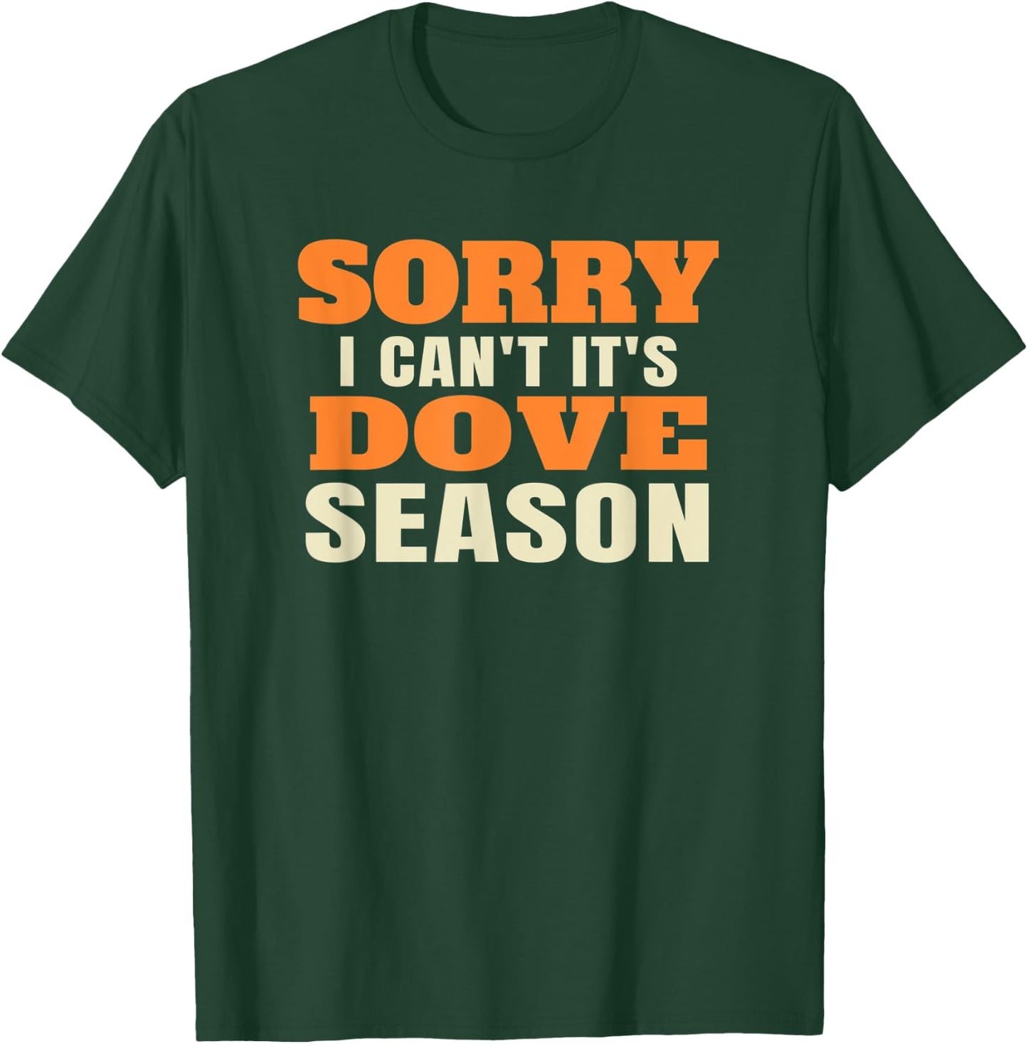 Funny Dove Hunting Saying T-Shirt - T-Shirt | Forest