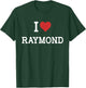 I Love Raymond - I Heart Raymond - Funny Gift Raymond T-Shirt - T-Shirt | Forest